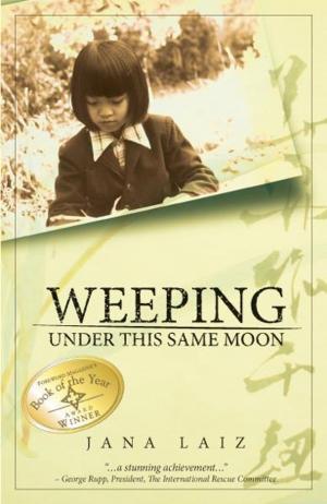 Cover of the book Weeping Under This Same Moon by Steve Ruskin