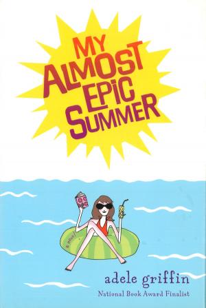 Cover of the book My Almost Epic Summer by Laurie Halse Anderson