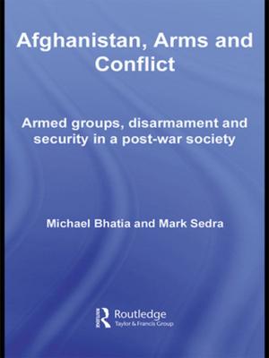 Cover of the book Afghanistan, Arms and Conflict by John Bridge, J. C. Dodds