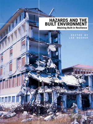 Cover of the book Hazards and the Built Environment by Daniel Favrat, Lucien Borel, Dinh Lan Nguyen, Magdi Batato