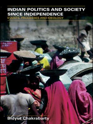 Cover of the book Indian Politics and Society since Independence by Marina Krcmar, David R. Ewoldsen, Ascan Koerner