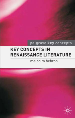 bigCover of the book Key Concepts in Renaissance Literature by 