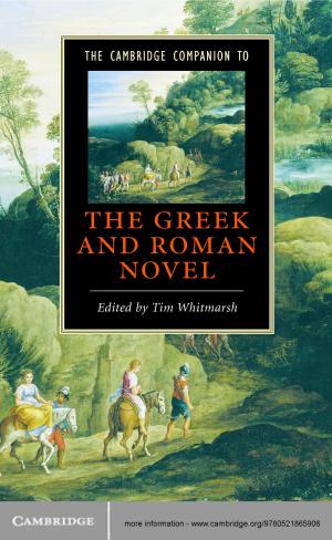 Cover of the book The Cambridge Companion to the Greek and Roman Novel by Catherine Sider Hamilton