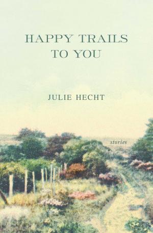 Cover of the book Happy Trails to You by James B. Stewart