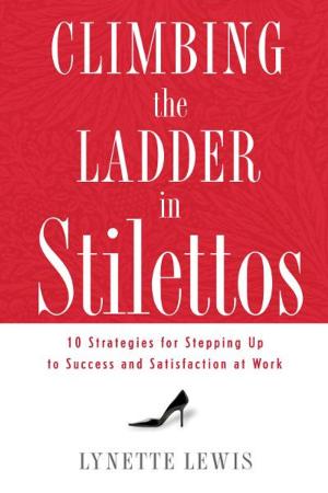Cover of the book Climbing the Ladder in Stilettos by Gary Sinise
