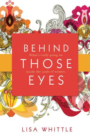 Cover of the book Behind Those Eyes by Andy Andrews