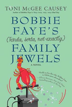 Cover of the book Bobbie Faye's (kinda, sorta, not exactly) Family Jewels by Cathy Pickens
