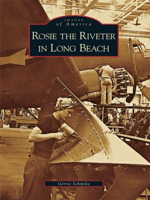 Cover of the book Rosie the Riveter in Long Beach by Grant Sirola, Barbara Sirola