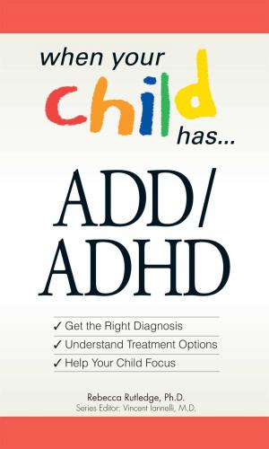 Cover of the book When Your Child Has . . . ADD/ADHD by Simone Colwill