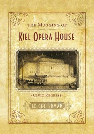 Cover of the book The Mugging of Kiel Opera House by Viggo Conradt-Eberlin