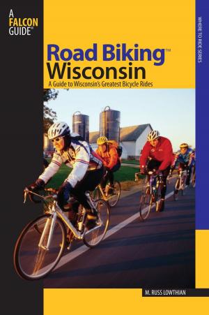 Cover of the book Road Biking™ Wisconsin by Nancy Salcedo