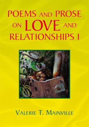 Cover of the book Poems and Prose on Love and Relationships I by Marchela Wells