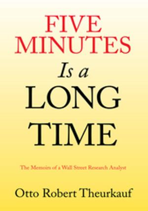 Cover of the book Five Minutes Is a Long Time by Frederick Douglas Harper