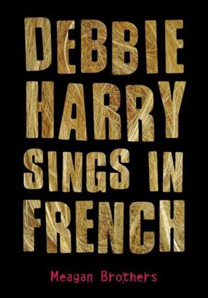 Cover of the book Debbie Harry Sings in French by Krystyna Poray Goddu
