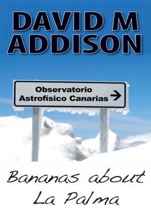 Cover of the book Bananas About La Palma by Andrew Reid Wildman