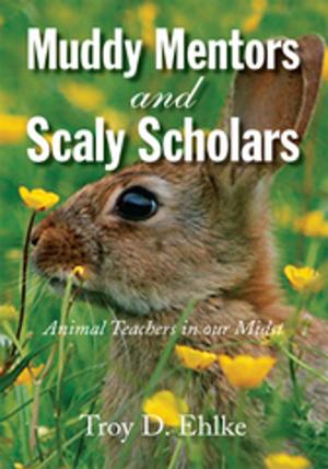 Cover of the book Muddy Mentors and Scaly Scholars by Steve Burton
