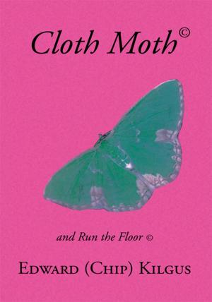 Cover of the book Cloth Moth©: a Lifes Loves by Ms. Shada Burks