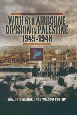 Cover of the book With 6th Airborne Division in Palestine 1945-1948 by Richard  Westwood