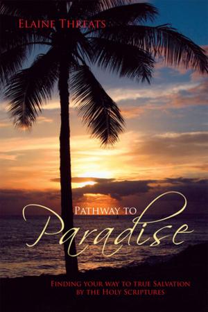 Cover of the book Pathway to Paradise by Robin Buckley PHD, Timothy Delicath PhD