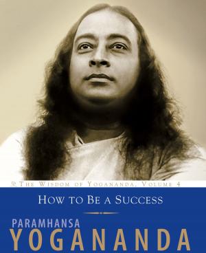 Cover of the book How to Be a Success by Paramhansa Yogananda