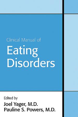 Cover of the book Clinical Manual of Eating Disorders by Fredric N. Busch, MD, Marie Rudden, MD, Theodore Shapiro, MD
