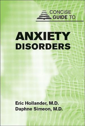 Cover of the book Concise Guide to Anxiety Disorders by Gregory E. Gray, MD PhD