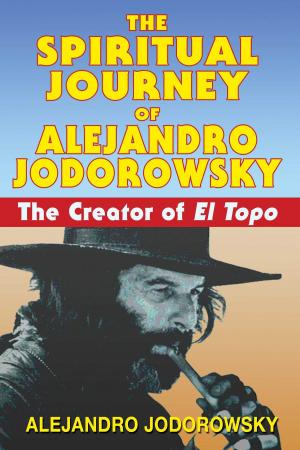 Book cover of The Spiritual Journey of Alejandro Jodorowsky