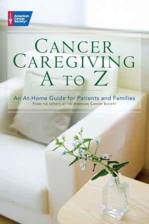 Cover of the book Cancer Caregiving A-to-Z by Sue Heiney, Joan Hermann