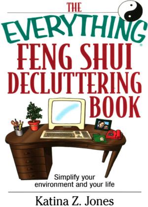 Cover of the book The Everything Feng Shui De-Cluttering Book by Manisha Thakor, Sharon Kedar