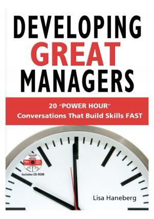 Cover of the book Developing Great Managers: 20 Power-Hour Conversations That Build Skills Fast by Holly Burkett