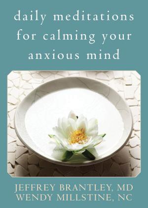 Cover of the book Daily Meditations for Calming Your Anxious Mind by Martha Davis, PhD, Elizabeth Robbins Eshelman, MSW, Matthew McKay, PhD