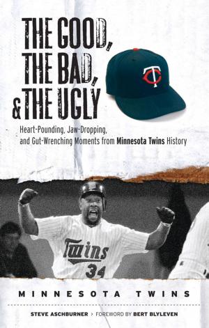 Cover of the book The Good, the Bad, & the Ugly: Minnesota Twins by The Editors of Muscle & Fitness