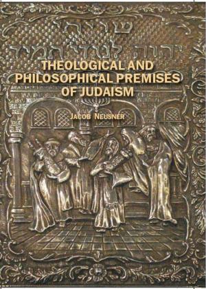 Cover of the book Theological and Philosophical Premises of Judaism by Dov Schwartz, Batya Stein