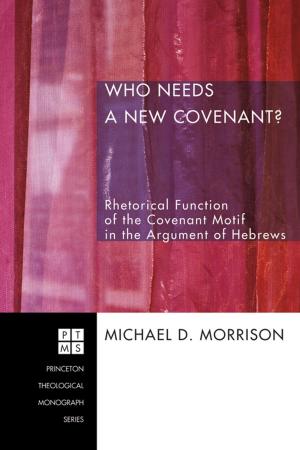 Cover of the book Who Needs a New Covenant? by Steve Mason