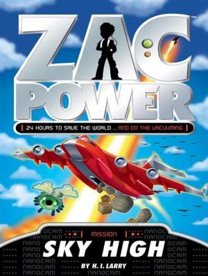 Cover of the book Zac Power: Sky High by Bianca Chatfield, Leigh Russell