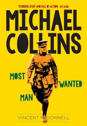 Cover of the book Michael Collins : Most Wanted Man by Lenny Antonelli
