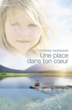 Book cover of Une place dans ton coeur (Harlequin Prélud')