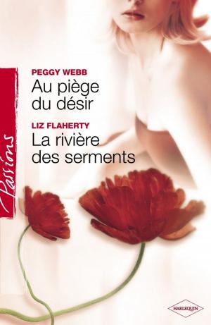 Book cover of Au piège du désir - La rivière des serments (Harlequin Passions)