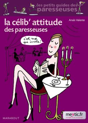 Cover of the book La celib'attitude des Paresseuses by Mina Guillois, André Guillois