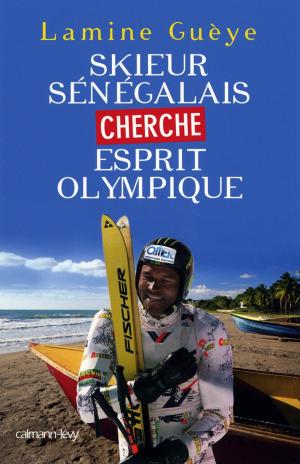 Cover of the book Skieur sénégalais cherche esprit olympique by Joël Raguénès