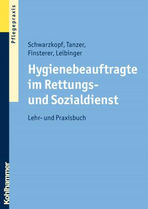 Cover of the book Hygienebeauftragte im Rettungs- und Sozialdienst by Anette Müller, Lutz Müller, Günter Langwieler, Thomas Schwind