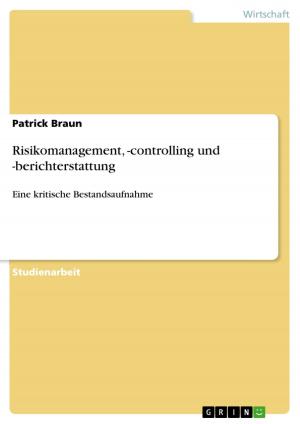 Cover of the book Risikomanagement, -controlling und -berichterstattung by Alexander Winter