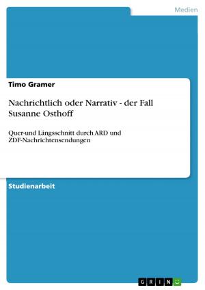 Cover of the book Nachrichtlich oder Narrativ - der Fall Susanne Osthoff by Milad Safar