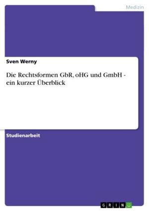 Book cover of Die Rechtsformen GbR, oHG und GmbH - ein kurzer Überblick