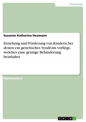 Cover of the book Erziehung und Förderung von Kindern, bei denen ein genetisches Syndrom vorliegt, welches eine geistige Behinderung beinhaltet by Elisabeth Bergmann