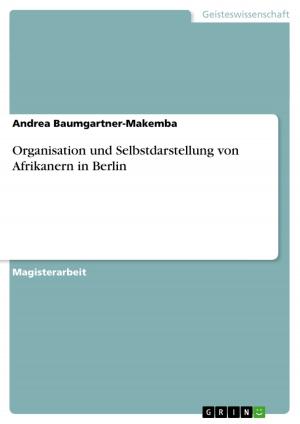 Cover of the book Organisation und Selbstdarstellung von Afrikanern in Berlin by Vanessa Schweppe