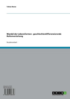 Cover of the book Wandel der Lebensformen - geschlechterdifferenzierende Rollenverteilung by Anonym