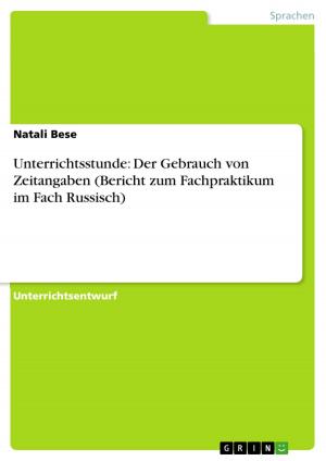 Cover of the book Unterrichtsstunde: Der Gebrauch von Zeitangaben (Bericht zum Fachpraktikum im Fach Russisch) by Susanne Topp