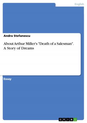 Cover of the book About Arthur Miller's 'Death of a Salesman'. A Story of Dreams by Andrea-Anja Gschaider