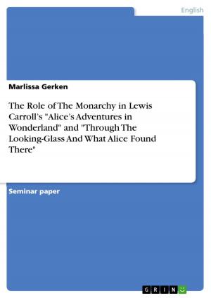 Book cover of The Role of The Monarchy in Lewis Carroll's 'Alice's Adventures in Wonderland' and 'Through The Looking-Glass And What Alice Found There'